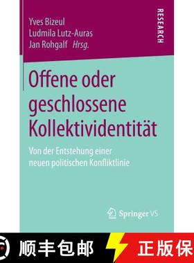 【3-4周达】Offene oder geschlossene Kollektividentität : Von der Entstehung einer neuen politischen ... [9783658169596]