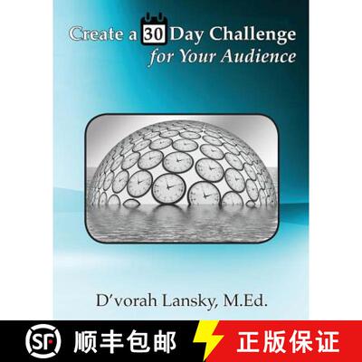 【3-4周达】Create a 30 Day Challenge for Your Audience: Boost Your Business by Sharing Your Knowledge... [9780996743174]
