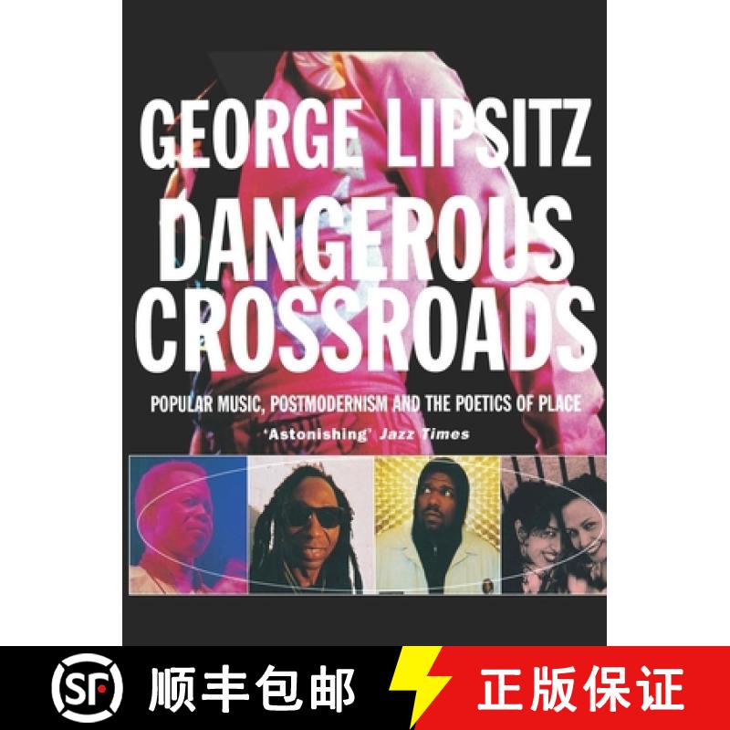 【3-4周达】Dangerous Crossroads: Popular Music, Postmodernism and the Poetics of Place [9781859840351]