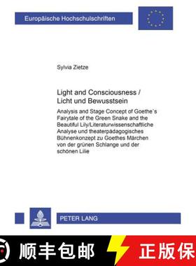 【3-4周达】Light and Consciousness Licht Und Bewusstsein: Analysis and Stage Concept of Goethe's Fair... [9783631545836]