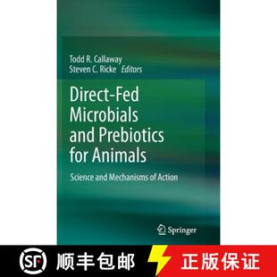 【3-4周达】Direct-Fed Microbials and Prebiotics for Animals : Science and Mechanisms of Action [9781493900572]