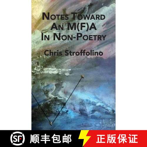 【3-4周达】Notes Toward An M(F)A In Non-Poetry: (& Other Essays on Poetry, Academia & Culture) [9781944682316]