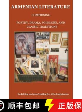 【3-4周达】Armenian Literature: Comprising Poetry, Drama, Folklore, and Classic Traditions [9781604440003]
