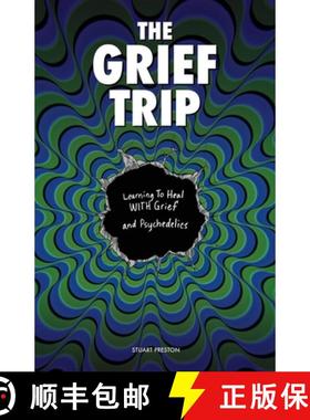预订 The Grief Trip: Learning To Heal WITH Grief and Psychedelics [9781667173245]
