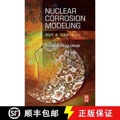 【3-4周达】精装 Nuclear Corrosion Modeling: The Nature of CRUD [9781856178020]