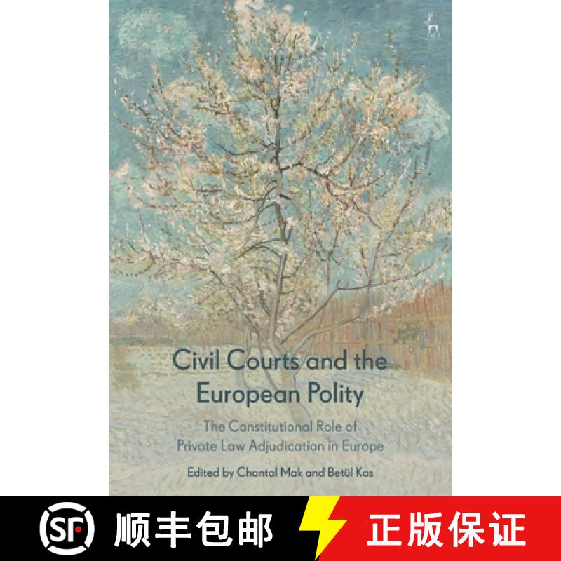 【3-4周达】Civil Courts and the European Polity: The Constitutional Role of Private Law Adjudication ... [9781509969166]