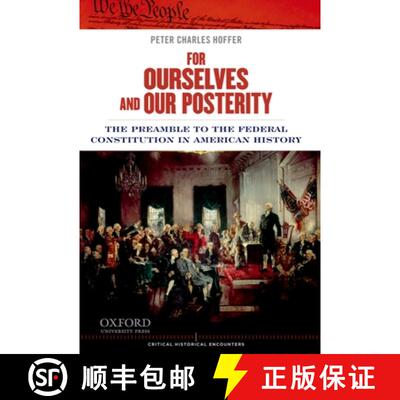 【3-4周达】For Ourselves and Our Posterity: The Preamble to the Federal Constitution in American History [9780199899531]