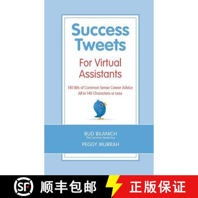 【3-4周达】Success Tweets For Virtual Assistants: 140 Bits of Common Sense Career Advice For Professi... [9780983454380]