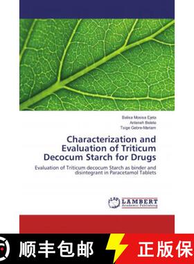 预订 Characterization and Evaluation of Triticum Decocum Starch for Drugs [9786135838008]