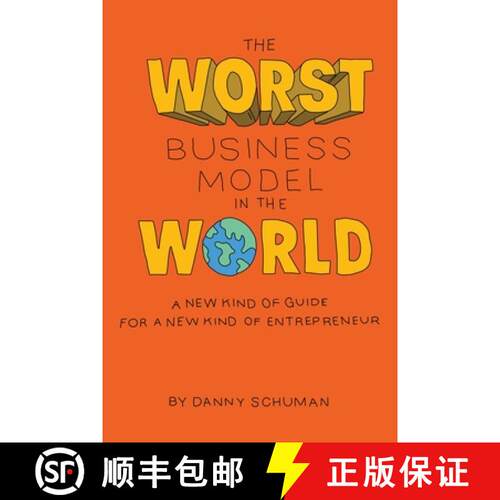 【3-4周达】The Worst Business Model in the World: A New Kind of Guide for a New Kind of Entrepreneur [9780692068526]