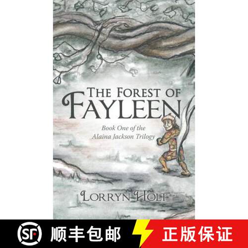 【3-4周达】The Forest of Fayleen: Book One of the Alaina Jackson Trilogy [9781480860247]