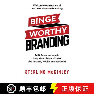 【3-4周达】Binge Worthy Branding: Build Customer Loyalty Using AI and Personalization Like Amazon, Ne... [9780578643588]