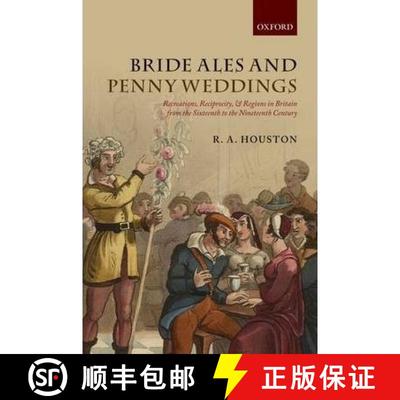 【2-3周达】Bride Ales and Penny Weddings: Recreations, Reciprocity, and Regions in Britain from the S... [9780199680870]