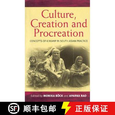 【3-4周达】Culture, Creation, and Procreation: Concepts of Kinship in South Asian Practice [9781571819123]