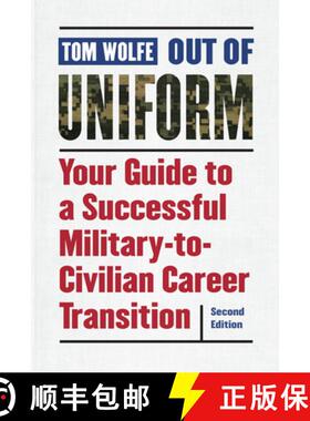 【3-4周达】Out of Uniform, Second Edition: Your Guide to a Successful Military-to-Civilian Career Tra... [9781640120006]