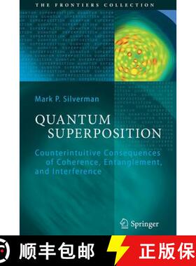 【3-4周达】Quantum Superposition : Counterintuitive Consequences of Coherence, Entanglement, and Inte... [9783642090974]