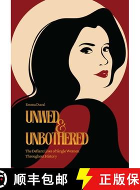 【3-4周达】Unwed and Unbothered: The Defiant Lives of Single Women Throughout History [9798881600037]