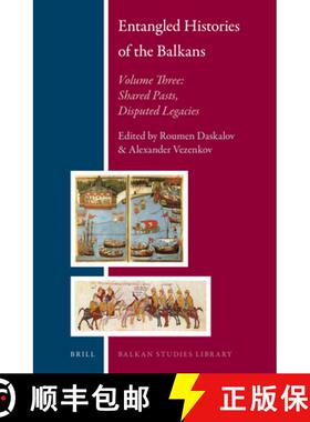 预订 Entangled Histories of the Balkans - Volume Three: Shared Pasts, Disputed Legacies [9789004271166]