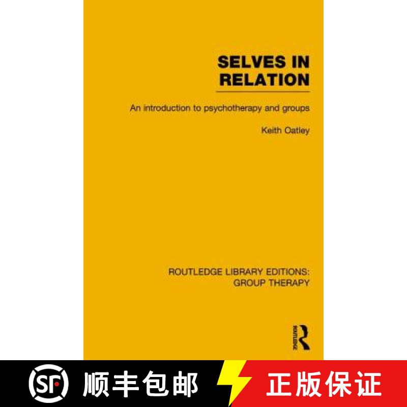 【3-4周达】Selves in Relation (Rle: Group Therapy): An Introduction to Psychotherapy and Groups [9781138793958]