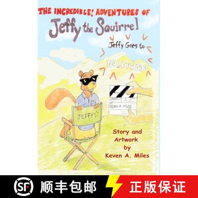 【3-4周达】The Incredible Adventures of Jeffy the Squirrel: Jeffy Goes to Hollywood [9798218734985]