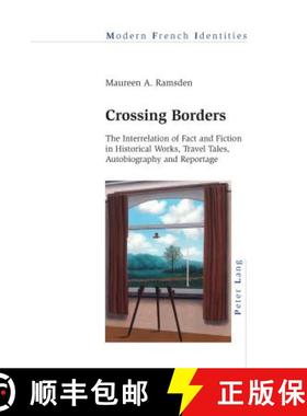 【3-4周达】Crossing Borders : The Interrelation of Fact and Fiction in Historical Works, Travel Tales... [9783034319959]