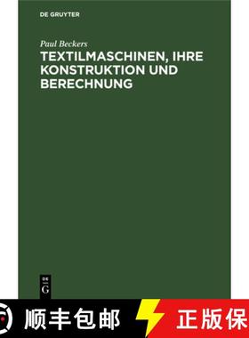预订 Textilmaschinen, Ihre Konstruktion Und Berechnung: Handbuch Für Den Textilmaschinen-Techniker [9783112337011]