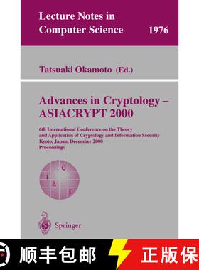 【3-4周达】Advances in Cryptology - ASIACRYPT 2000: 6th International Conference on the Theory and Ap... [9783540414049]