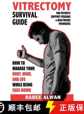 【3-4周达】Vitrectomy Survival Guide: How to manage your body, mind, and life while face-down [9781999183417]