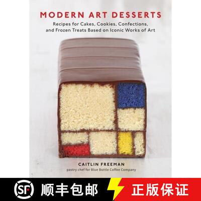 【3-4周达】Modern Art Desserts: Recipes for Cakes, Cookies, Confections, and Frozen Treats Based on I... [9781607743903]