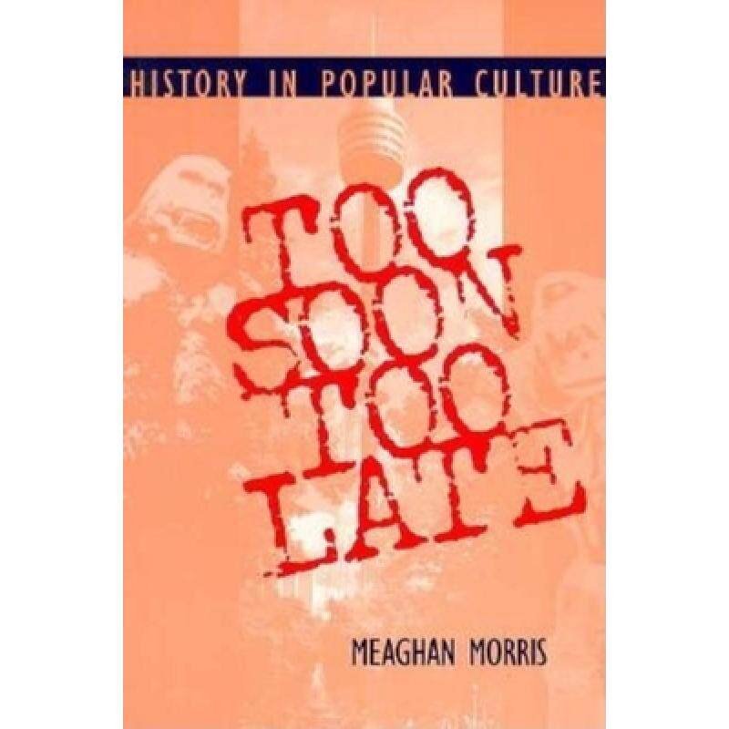 预订 too soon too late: history in popula. [9780253211880]