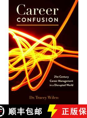 【3-4周达】Career Confusion : 21st Century Career Management in a Disrupted World [9781433158476]