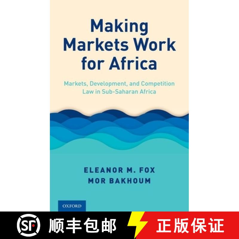 【2-3周达】Making Markets Work for Africa: Markets, Development, and Competition Law in Sub-Saharan A... [9780190930998]