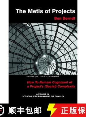 【3-4周达】The Metis of Projects: How to Remain Cognizant of a Project's (Social) Complexity [9781623967352]