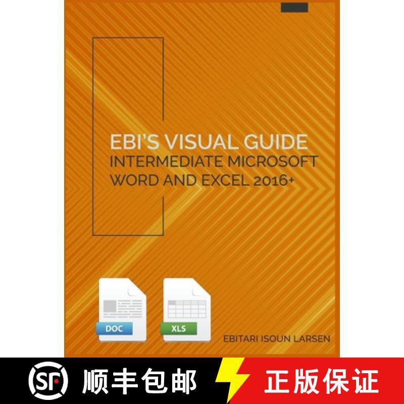 预订 Ebi's Visual Guide: Intermediate Microsoft Word and Excel 2016+ [9781732024120]