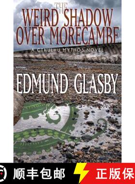【3-4周达】The Weird Shadow Over Morecambe: A Cthulhu Mythos Novel [9781479401819]