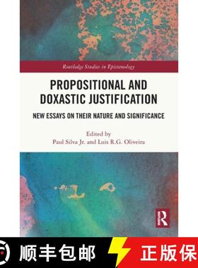 【3-4周达】Propositional and Doxastic Justification: New Essays on Their Nature and Significance [9781032246871]