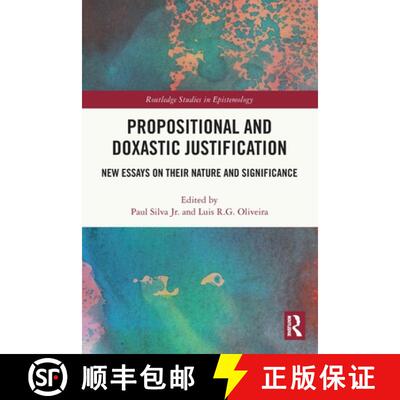 【3-4周达】Propositional and Doxastic Justification: New Essays on Their Nature and Significance [9781032246871]