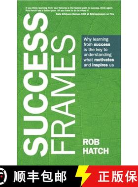 预订 Success Frames : Why learning from success is the key to understanding what motivates and inspir... [9781788604239]