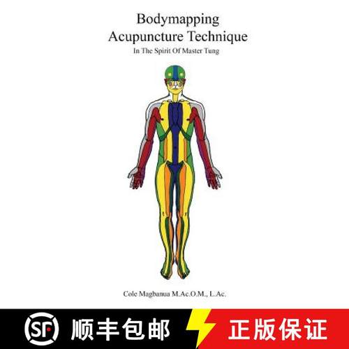 预订 Bodymapping Acupuncture Technique: In the Spirit of Master Tung [9780692836637]