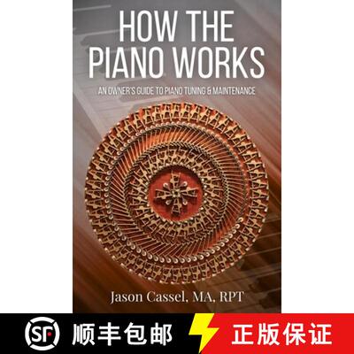 【3-4周达】How the Piano Works: An Owner's Guide to Piano Tuning & Maintenance [9798991608107]