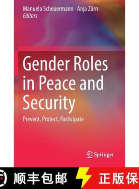 【3-4周达】Gender Roles in Peace and Security : Prevent, Protect, Participate [9783030218928]