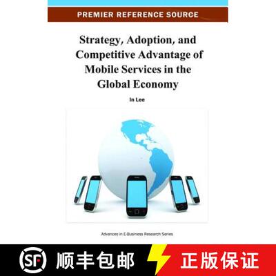【3-4周达】精装 Strategy, Adoption, and Competitive Advantage of Mobile Services in the Global Economy [9781466619395]
