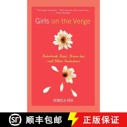 【3-4周达】Girls on the Verge: Debutante Dips, Drive-Bys, and Other Initiations [9780312263287]