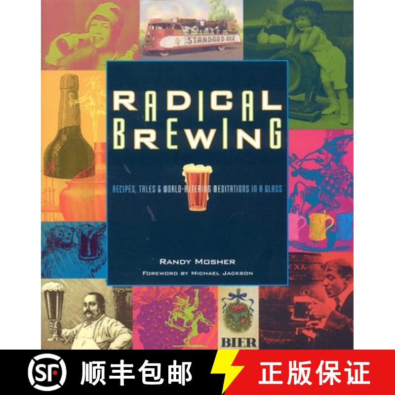 【3-4周达】Radical Brewing : Recipes, Tales and World-Altering Meditations in a Glass [9780937381830]