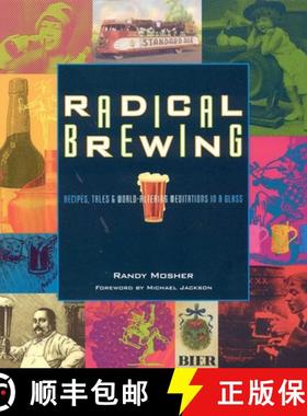 【3-4周达】Radical Brewing : Recipes, Tales and World-Altering Meditations in a Glass [9780937381830]