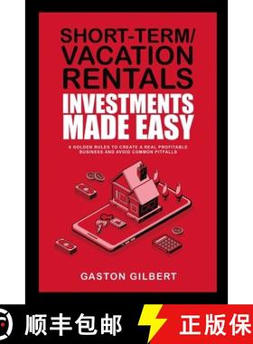 预订 Short-Term/Vacation Rentals Investments Made Easy: 6 Golden Rules To Create A Real Profitable Bu... [9781087952277]