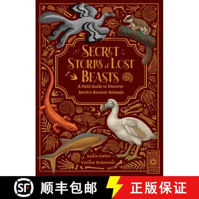 【3-4周达】精装 Secret Stories of Lost Beasts: A Field Guide to Uncover Earth's Ancient Animals [9780711296978]