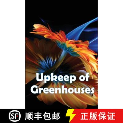【3-4周达】Upkeep of Greenhouses: Build Your Own Greenhouses, Hoophouses, Cold Frames, and Greenhouse... [9783986087005]