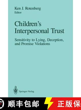 【3-4周达】Children's Interpersonal Trust : Sensitivity to Lying, Deception and Promise Violations [9781461278085]