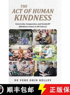 【3-4周达】The Act of HUMAN KINDNESS: Generosity, Compassion, and Goodwill! (Kindness Comes in All Co... [9798890438669]